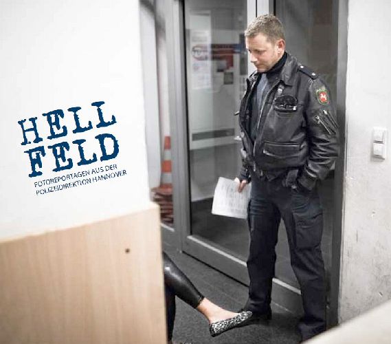 Hellfeld - Fotoreportagen aus der Polizeidirektion Hannover