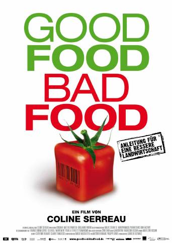 GOOD FOOD BAD FOOD – Anleitung für eine bessere Landwirtschaft
