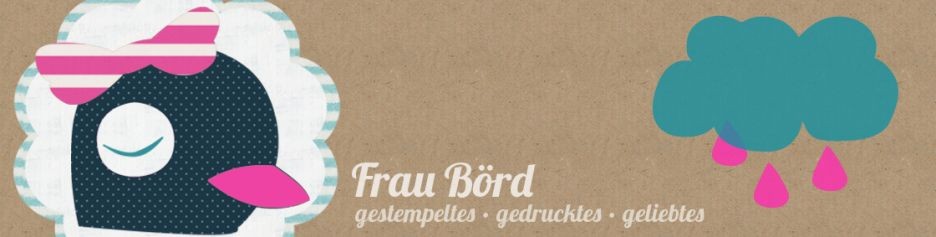 gestempeltes und gedrucktes von frau börd
