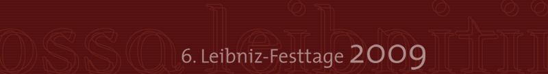 6. Leibniz-Festtage 2009