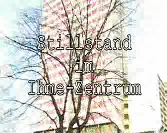 Stillstand im Ihmezentrum