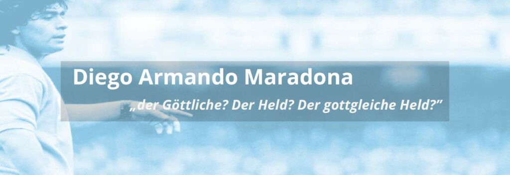 Maradona, der Göttliche?