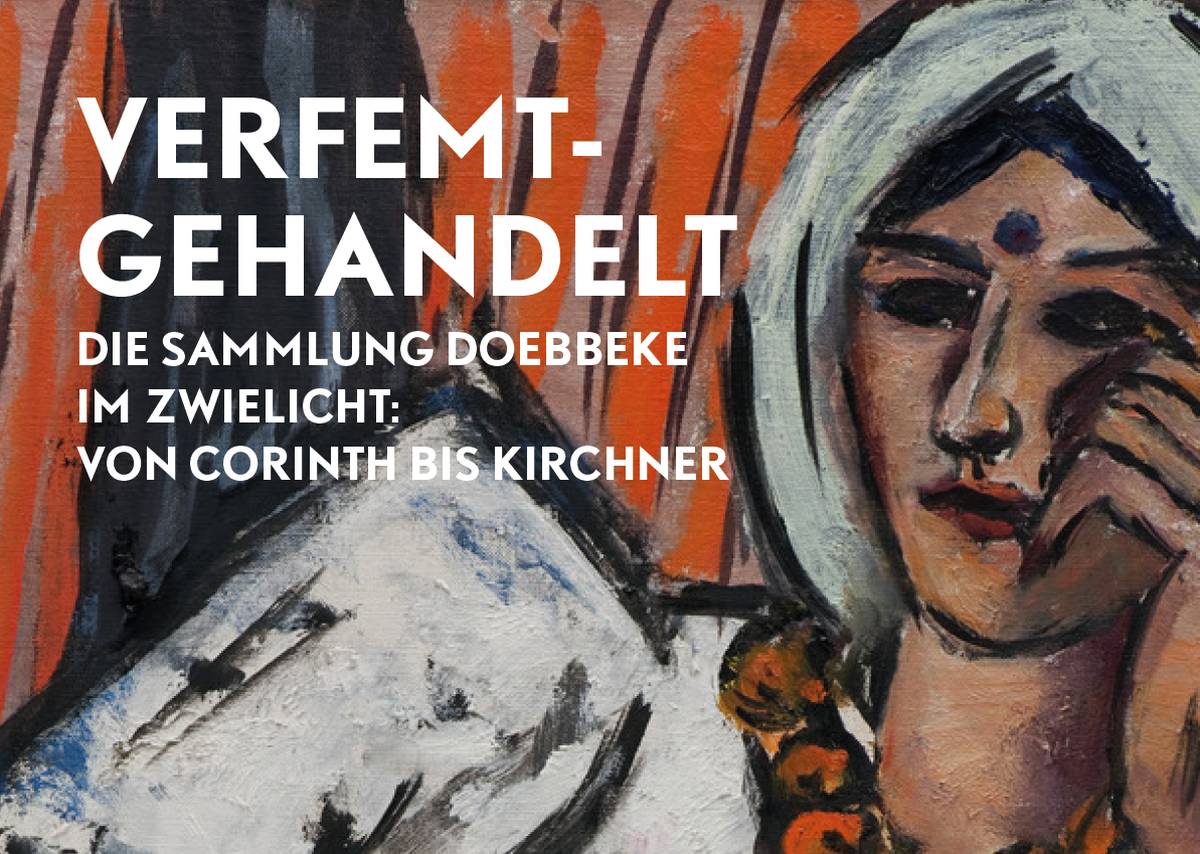 Verfemt – gehandelt. Die Sammlung Doebbeke im Zwielicht
